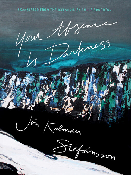 Title details for Your Absence Is Darkness by Jón Kalman Stefánsson - Available